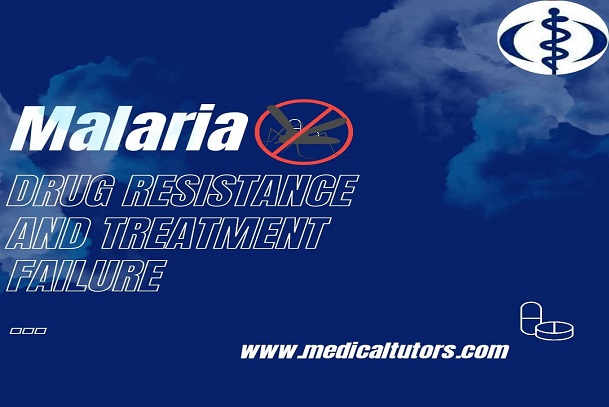 malaria drug failure; treatment failure; drug resistance; why malaria drugs fail